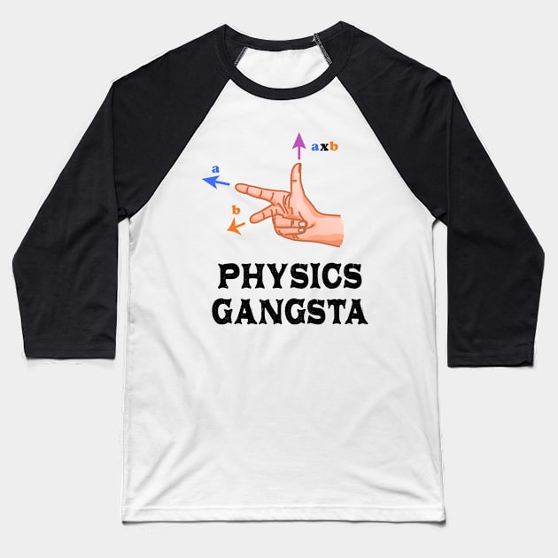 Physics Gangster Sign Baseball T-Shirt by ScienceCorner